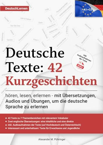 Deutsch Lernen: Deutsche Texte 42 Kurzgeschichten: mit Audio und Übungen von A1-C2 (A2, B1, B2, C1) für Anfänger & Fortgeschrittene inkl. englischen ... für Deutsch als Fremdsprache für Ausländer