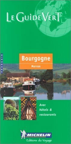 Michelin Le Guide Vert Bourgogne: Morvan: Morvan. Edition 2000 (Michelin Green Guide)