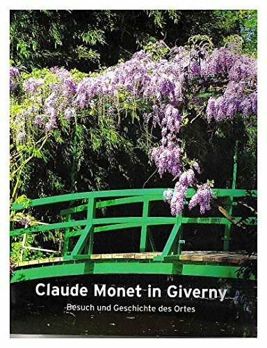 Claude Monet in Giverny - Der Besuch und die Geschichte des Ortes [Broschiert] Claire Joyes