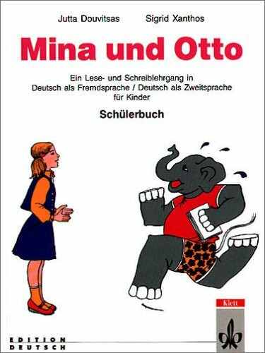 Mina und Otto. Ein Lese- und Schreiblehrgang in Deutsch als Fremdsprache. Deutsch als Zweitsprache für Kinder: Mina und Otto, Schülerbuch (Mina Und Otto - Level 3)