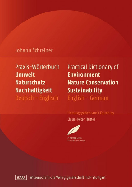 Praxis-Wörterbuch Umwelt, Naturschutz und Nachhaltigkeit: Practical Dictionary of Environment, Nature Conservation, Sustainability. ... Deutsch-Englisch/English-German