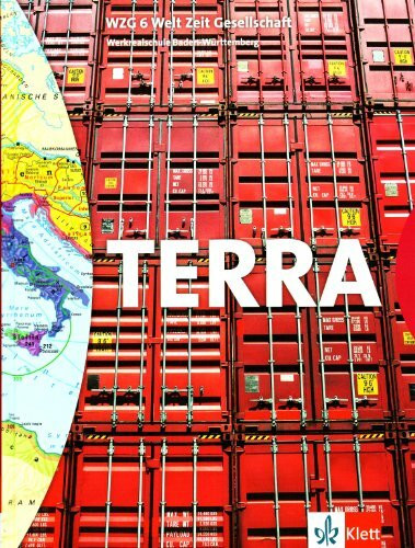 Terra WZG. Welt - Zeit - Gesellschaft für Hauptschulen in Baden-Württemberg. Schülerbuch 10. Schuljahr