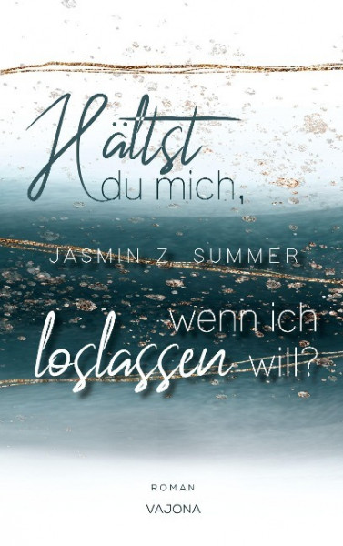 Hältst du mich, wenn ich loslassen will? (WENN - Reihe 2)