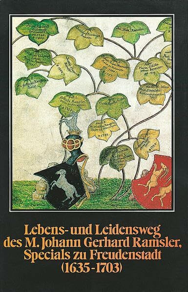 Lebens- und Leidensweg des M. Johann Gerhard Ramsler, Specials zu Freudenstadt: Die Lebenserinnerungen eines württembergischen Pfarrers (1635-1703) ... und Altertumsvereins Stuttgart, 15, Band 15)