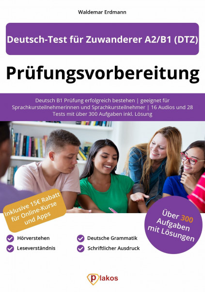 Deutsch-Test für Zuwanderer A2/B1 (DTZ): Deutsch B1 Prüfung erfolgreich bestehen | geeignet für Sprachkursteilnehmerinnen und Sprachkursteilnehmer | ... 28 Tests mit über 300 Aufgaben inkl. Lösung