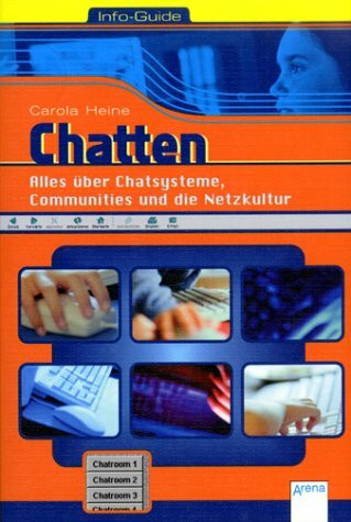 Chatten: Alles über Chatsysteme, Communities und die Netzkultur