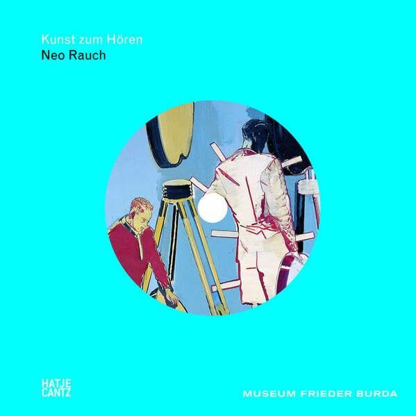 Kunst zum Hören: Neo Rauch: Zur Ausstellung im Museum Frieder Burda, Baden-Baden, 2011 Hrsg.: Stiftung Frieder Burda