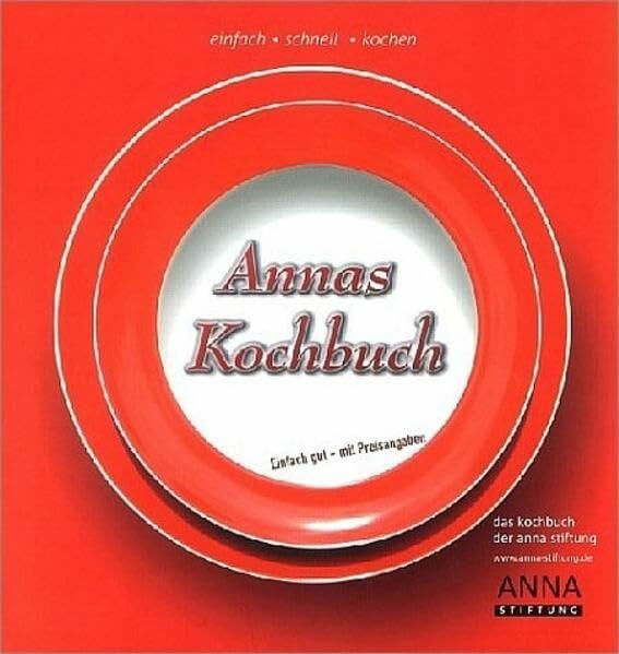 Annas Kochbuch - Einfach gut