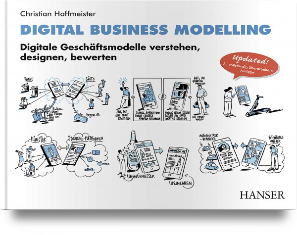 Digital Business Modelling: Digitale Geschäftsmodelle verstehen, designen, bewerten