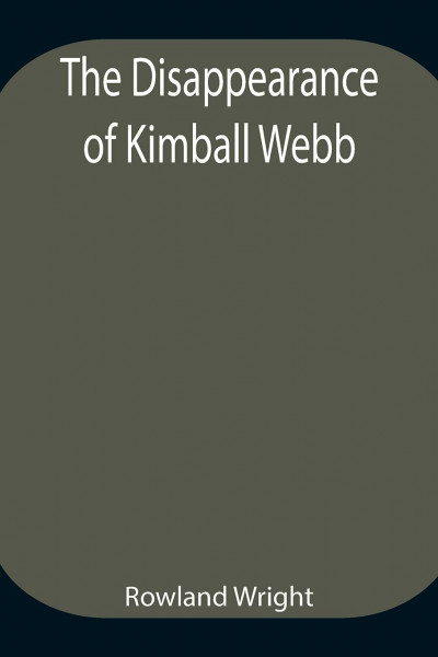 The Disappearance Of Kimball Webb
