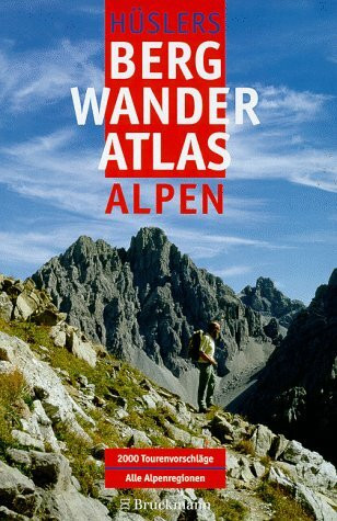 Bergwanderatlas Alpen: 2000 Tourenvorschläge. 60 Alpenregionen