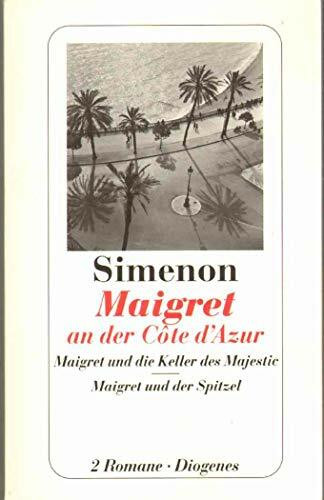Maigret an der Cote d'Azur. Maigret und die Keller des Majestic. Maigret und der Spitzel