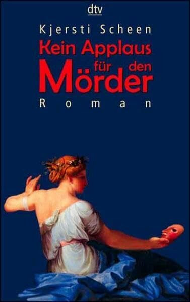Kein Applaus für den Mörder: Roman