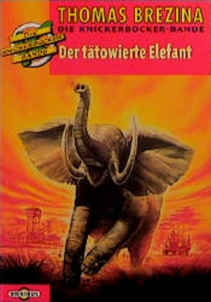 Die Knickerbocker-Bande / Der tätowierte Elefant: Ab 10 Jahren