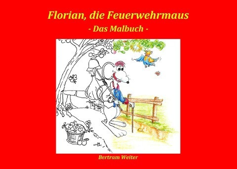 Florian, die Feuerwehrmaus - das Malbuch