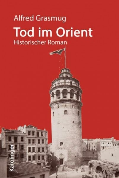 Tod im Orient: Historischer Roman