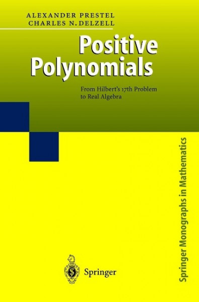 Positive Polynomials. From Hilbert's 17th Problem to Real Algebra