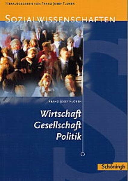 Sozialwissenschaften in der Sekundarstufe II / Wirtschaft - Gesellschaft - Politik I: Sozialwissenschaften in der Jahrgangsstufe 11