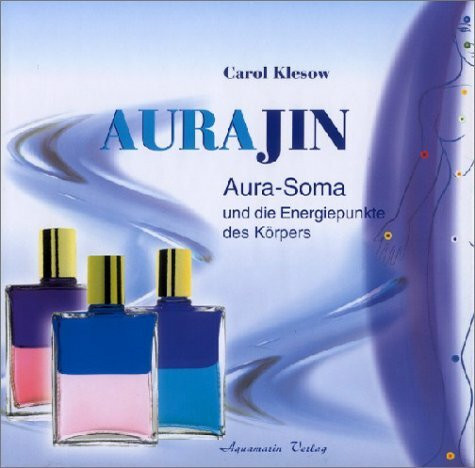 Aurajin: Aura-Soma und die Energiebahnen des Körpers