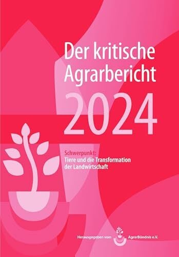 Landwirtschaft - Der kritische Agrarbericht. Daten, Berichte, Hintergründe,... / Landwirtschaft - Der kritische Agrarbericht 2022: Schwerpunkt:Tiere ...... Landwirtschaft - Der kritische Agrarbericht. Daten, Berichte, Hintergründe,... / Landwirtschaft - Der kritische Agrarbericht 2022: Schwerpunkt:Tiere ... Hintergründe, Positionen zur Agrardebatte)