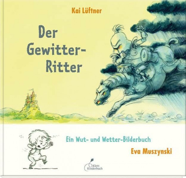 Der Gewitterritter: Ein Wut- und Wetterbilderbuch