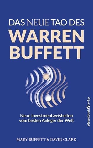 Das neue Tao des Warren Buffett: Neue Investmentweisheiten vom besten Anleger der Welt