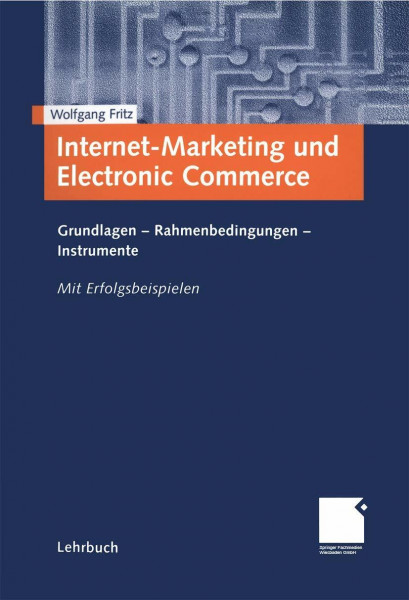Internet-Marketing und Electronic Commerce (German Edition): Grundlagen - Rahmenbedingungen - Instrumente