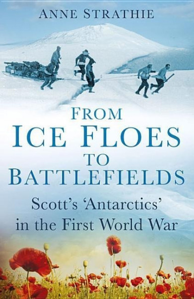 From Ice Floes to Battlefields: Scott's 'Antarctics' in the First World War
