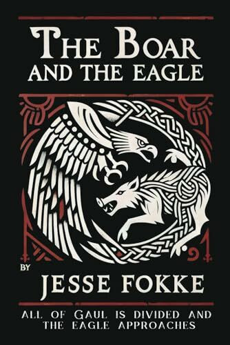 The Boar and the Eagle: All of Gaul is divided and the eagle approaches