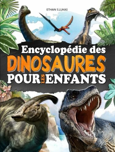 Encyclopédie des dinosaures pour les enfants: Un livre entièrement illustré pour découvrir les animaux du Trias, du Jurassique et du Crétacé.