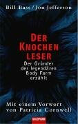 Der Knochenleser. Der Gründer der legendären Body Farm erzählt