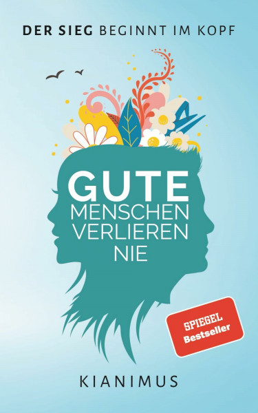Gute Menschen verlieren nie: Der Sieg beginnt im Kopf