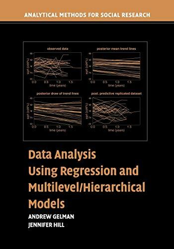 Data Analysis Using Regression and Multilevel/Hierarchical Models: Analytical Methods for Social Research Data Analysis Using Regression and Multilevel/Hierarchical Models: Analytical Methods for Social Research