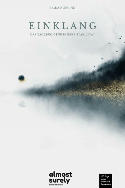 Einklang - Das Tagebuch für innere Stabilität: 100 Tage gegen Stress und Depression. Zum Ausfüllen und Ankreuzen