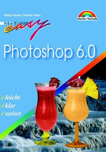 Photoshop 6 - M+T Easy . leicht, klar, sofort