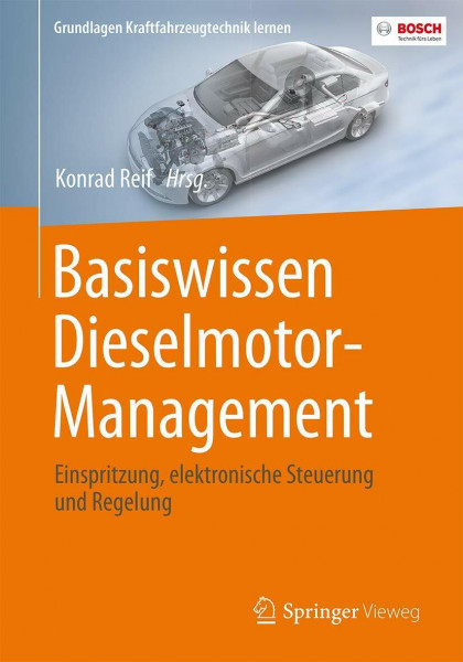 Basiswissen Dieselmotor-Management: Einspritzung, elektronische Steuerung und Regelung (Grundlagen Kraftfahrzeugtechnik lernen)