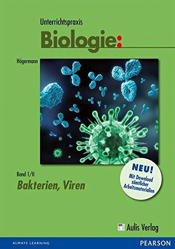 Unterrichtspraxis Biologie: Band 1/II: Bakterien und Viren