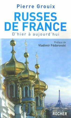 Russes de France: D'hier à aujourd'hui
