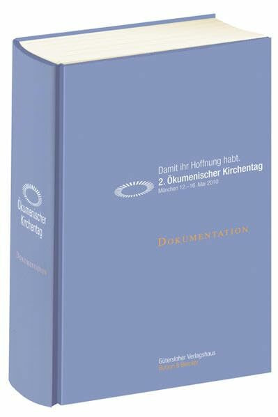 Damit ihr Hoffnung habt, m. CD-ROM: 2. Ökumenischer Kirchentag München 12.-16. Mai 2010 Dokumentation