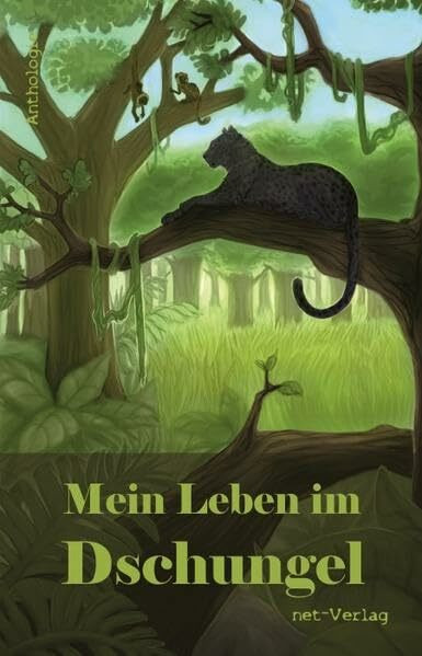 Mein Leben im Dschungel: Anthologie