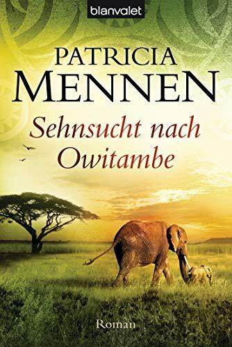 Sehnsucht nach Owitambe: Roman (Die große Afrika Saga, Band 2)