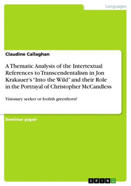 A Thematic Analysis of the Intertextual References to Transcendentalism in Jon Krakauer¿s ¿Into the Wild¿ and their Role in the Portrayal of Christopher McCandless