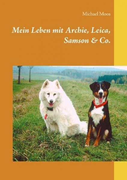 Mein Leben mit Archie, Leica, Samson & Co.