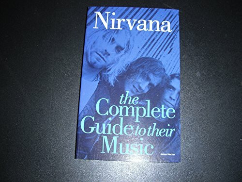 Bosworth Musikverlag Nirvana, The Complete Guide To Their Music (Complete Guide To The Music Of. . .)