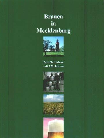 Brauen in Mecklenburg. Zeit für Lübzer seit 125 Jahren