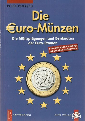 Die Euro-Münzen. Die Münzprägungen und Banknoten der Euro-Staaten. Mit aktuellen Marktpreisen