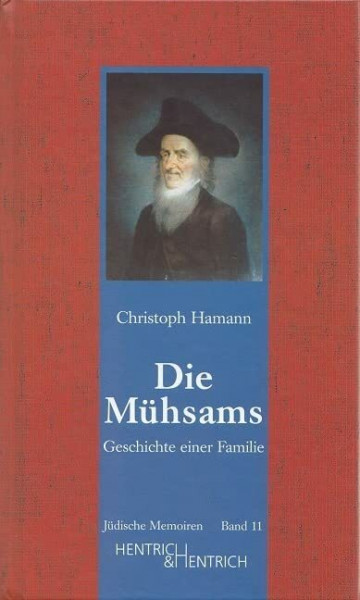 Die Mühsams: Geschichte einer Familie (Jüdische Memoiren: Herausgegeben von Hermann Simon)