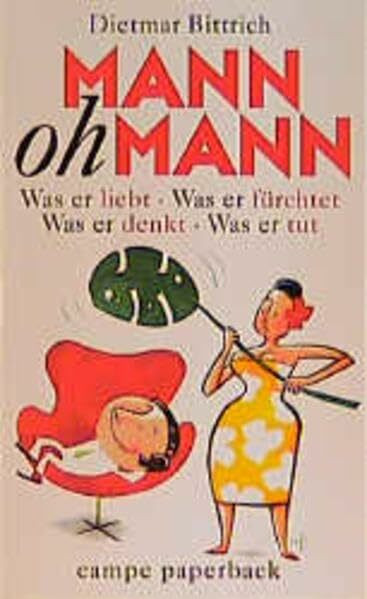 Mann oh Mann: Was er liebt. Was er fürchtet. Was er denkt. Was er tut (campe paperback)