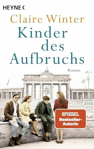 Kinder des Aufbruchs: Roman