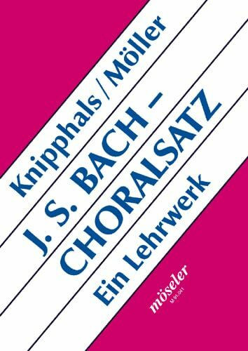 Johann Sebastian Bach - Choralsatz: Ein Lehrwerk (Möseler Musiktheorie)